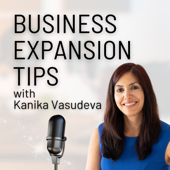 Business Expansion Tips With Kanika Vasudeva