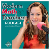 Modern Math Teacher- Teaching Strategies for High School and Middle School Math Teachers