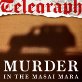 Murder in the Masai Mara | Telegraph Investigates