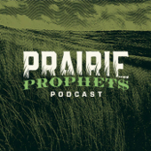 Prairie Prophets Podcast