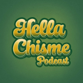 Hella Chisme Podcast