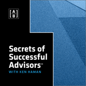 Secrets of Successful Advisors℠ with Ken Haman