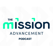 Mission Advancement Podcast: Leading with generosity