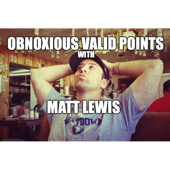 Obnoxious Valid Points