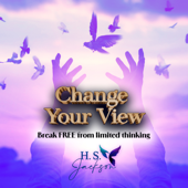 Change Your View - Haseena Shaheed-Jackson