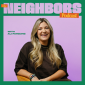 Neighbors with Ali Parsons