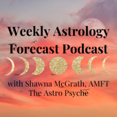 Weekly Astrology Forecast Podcast