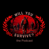 Will You Survive... The Podcast