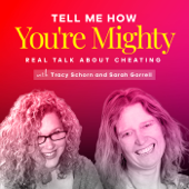 Tell Me How You're Mighty: Real Talk About Cheating