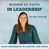 Women of Faith in Leadership | Leading with integrity, Leadership Self-doubt, Christian Leadership, Leading with confidence,