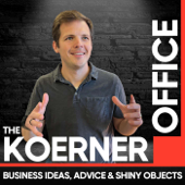 The Koerner Office - Business Ideas and Small Business Deep Dives with Entrepreneurs