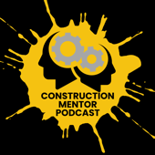 Construction Mentor Podcast