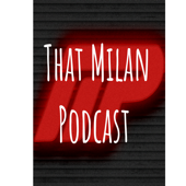 That Milan Podcast