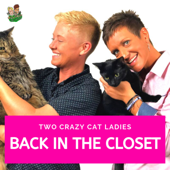 Back In The Closet - Two Crazy Cat Ladies