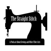 The Straight Stitch: A Podcast About Sewing and Other Fiber Arts.