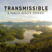 Transmissible: A Public Health Podcast