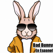 Bad Bunny (En Espanol)