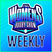 The Women's Rugby Show Weekly