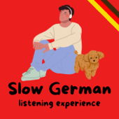 Slow German listening experience