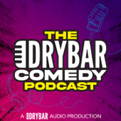 The Dry Bar Comedy Podcast