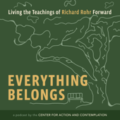 Everything Belongs: Living the Teachings of Richard Rohr Forward