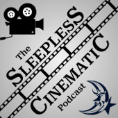 The Sleepless Cinematic Podcast
