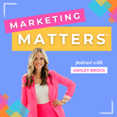 Marketing Matters with Ashley Brock