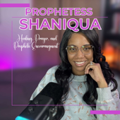 Prophetess Shaniqua | Healing, Prayer, and Prophetic Encouragement