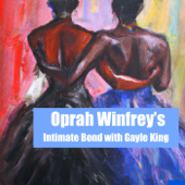 Oprah's Intimate Bond with Gayle King