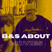 B and S About Movies