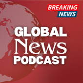 Global News Podcast