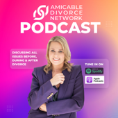 The Amicable Divorce Network Podcast