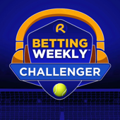 Betting Weekly: Challenger