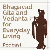 Bhagavad Gita and Vedanta for Everyday Living