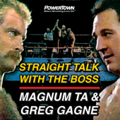 Straight Talk With The Boss: Magnum TA & Greg Gagne