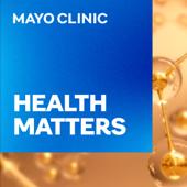 Mayo Clinic Health Matters