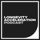 Longevity Acceleration Podcast