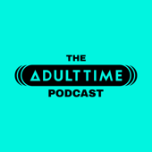 The ADULT TIME Podcast