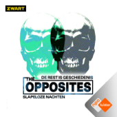 The Opposites: De Rest Is Geschiedenis