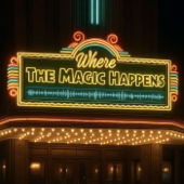 Where The Magic Happens