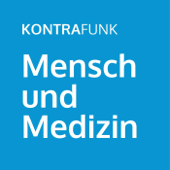 Kontrafunk: Mensch und Medizin