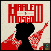 Harlem & Moscow