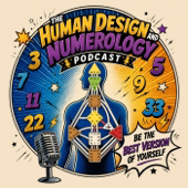 The Human Design & Numerology Podcast