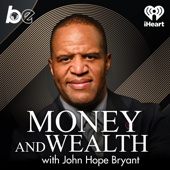 Money And Wealth With John Hope Bryant