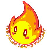 Anime Ignite Podcast