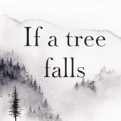 If a tree falls