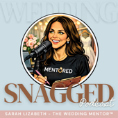 The Snagged Podcast | Wedding Planning for Brides & Mothers of The Bride