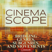 Cinema Scope: Bridging Genres, Subgenres, & Movements