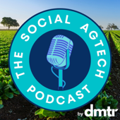 The Social AgTech Podcast
