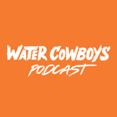 Water Cowboys Podcast